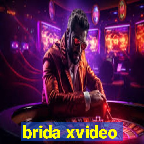 brida xvideo